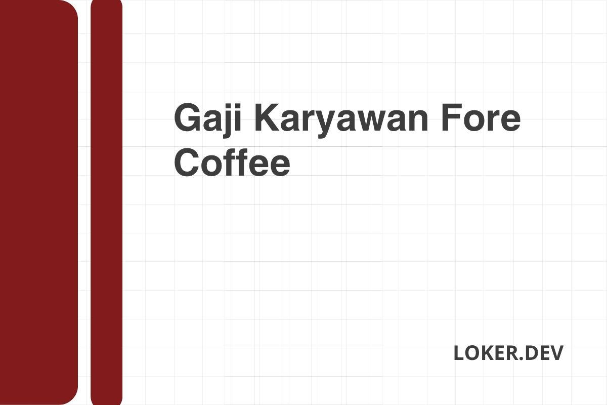 Gaji Karyawan Fore Coffee