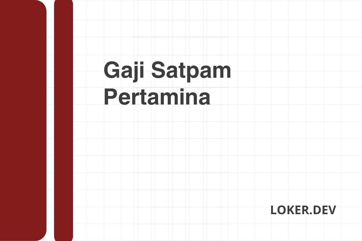 Gaji Satpam Pertamina