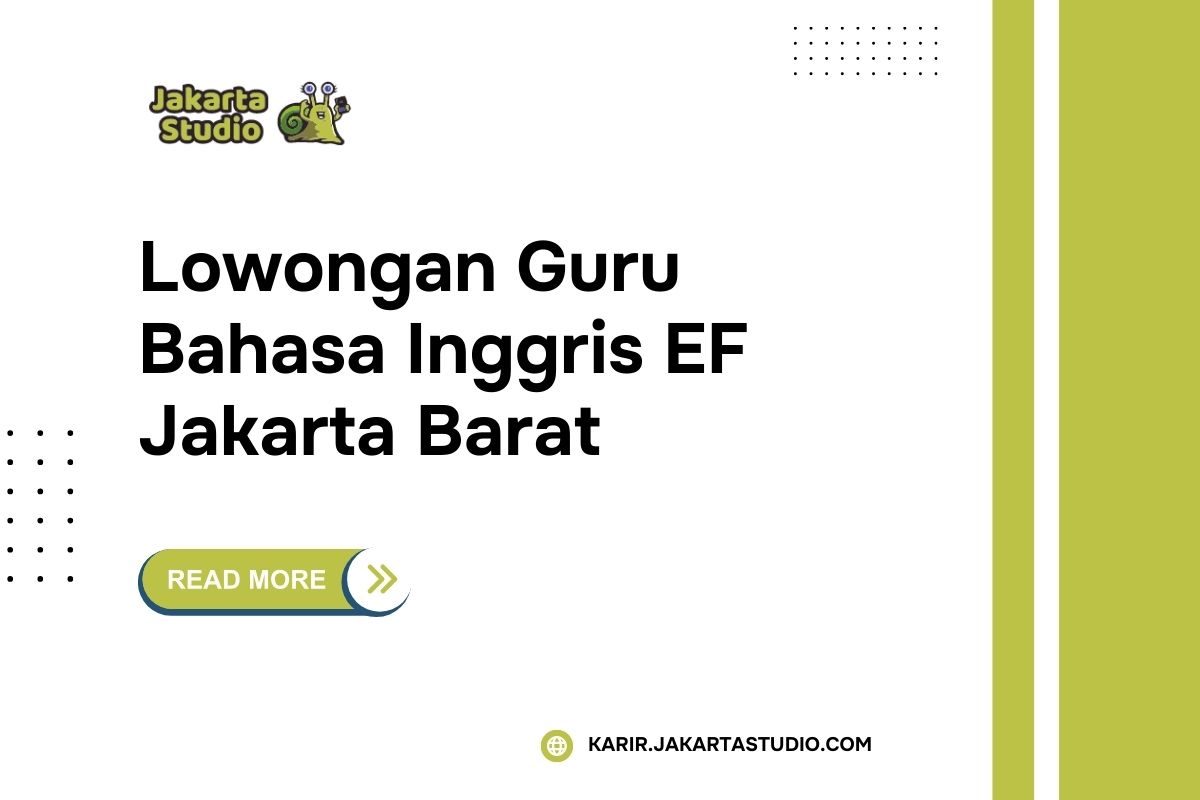 Lowongan Guru Bahasa Inggris EF Jakarta Barat
