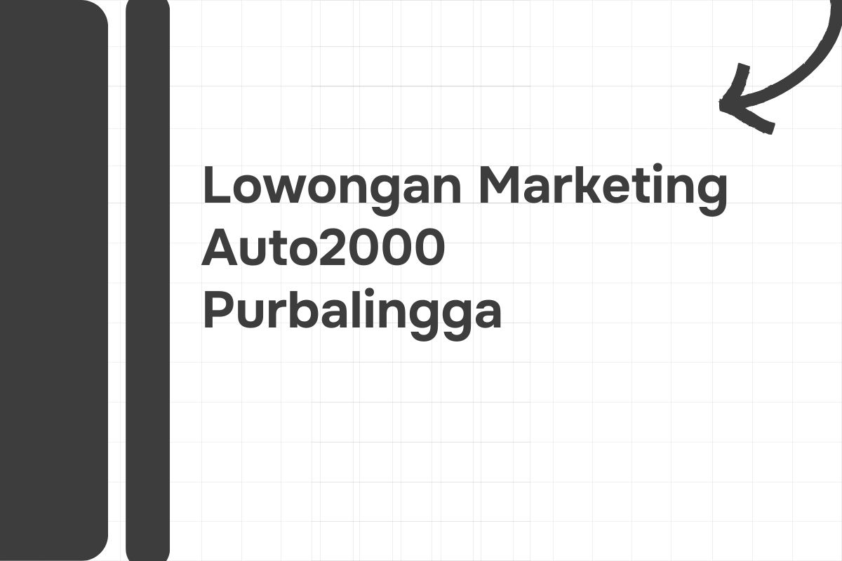 Lowongan Marketing Auto2000 Purbalingga Tahun 2024
