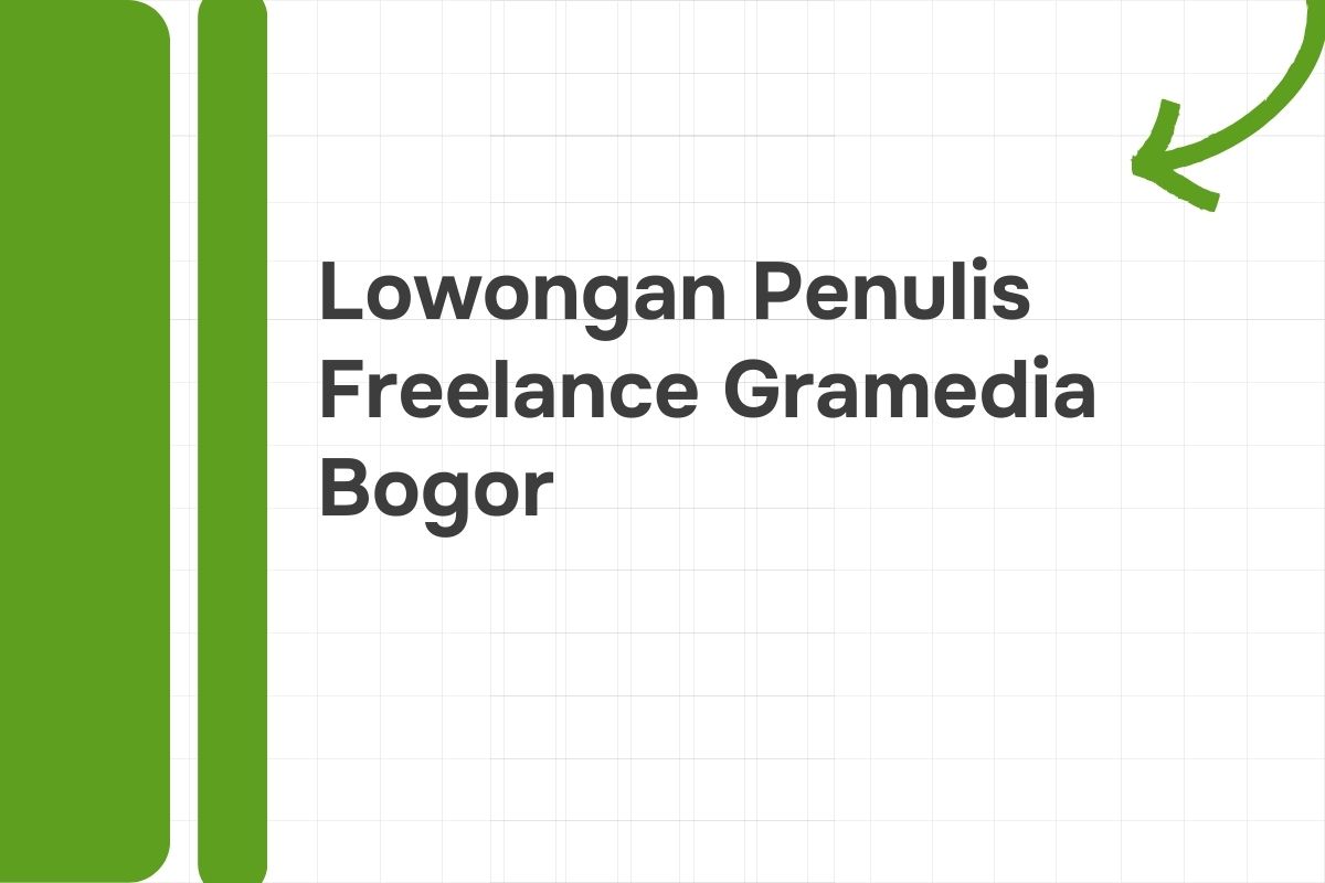 Lowongan Penulis Freelance Gramedia Bogor