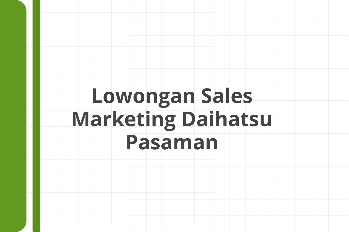 Lowongan Sales Marketing Daihatsu Pasaman
