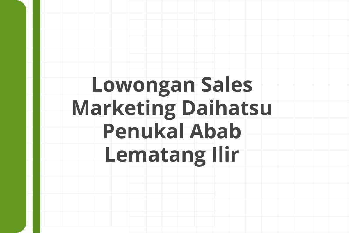 Lowongan Sales Marketing Daihatsu Penukal Abab Lematang Ilir