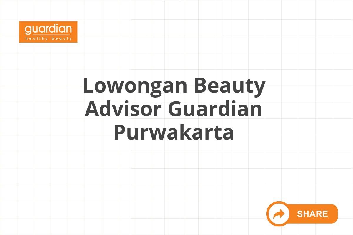 Lowongan Beauty Advisor Guardian Purwakarta