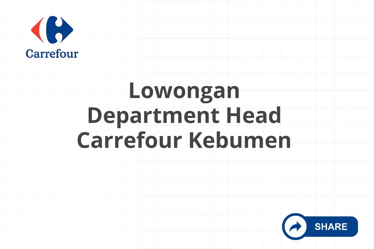 Lowongan Department Head Carrefour Kebumen