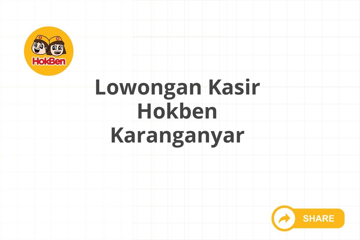 Lowongan Kasir Hokben Karanganyar