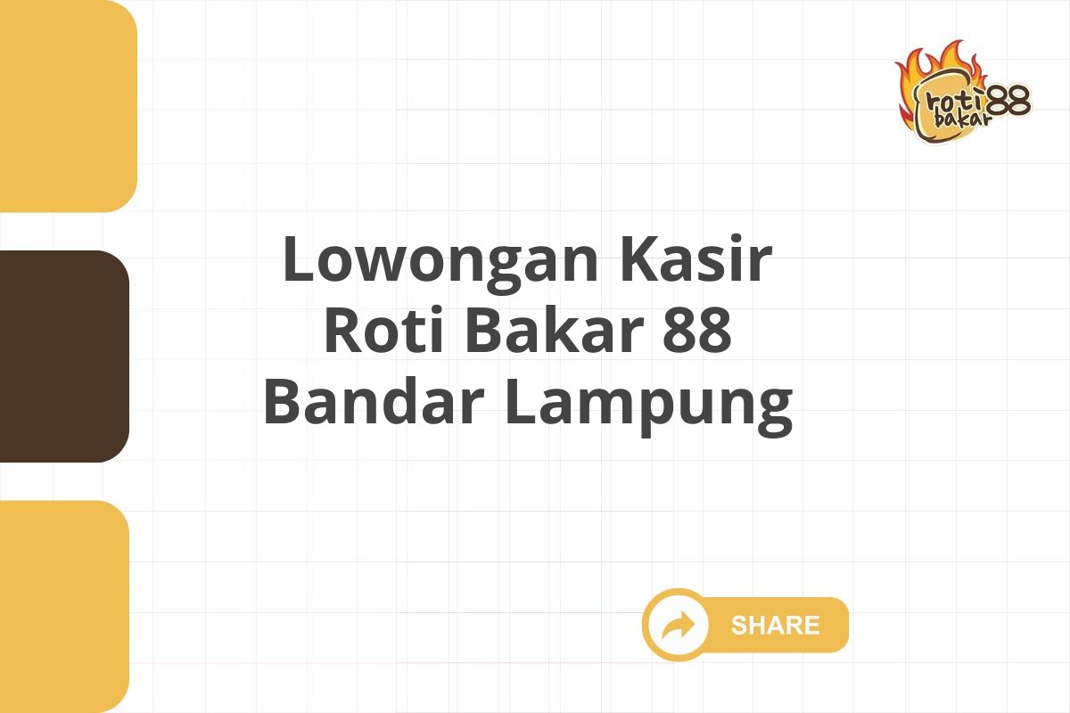 Lowongan Kasir Roti Bakar 88 Bandar Lampung