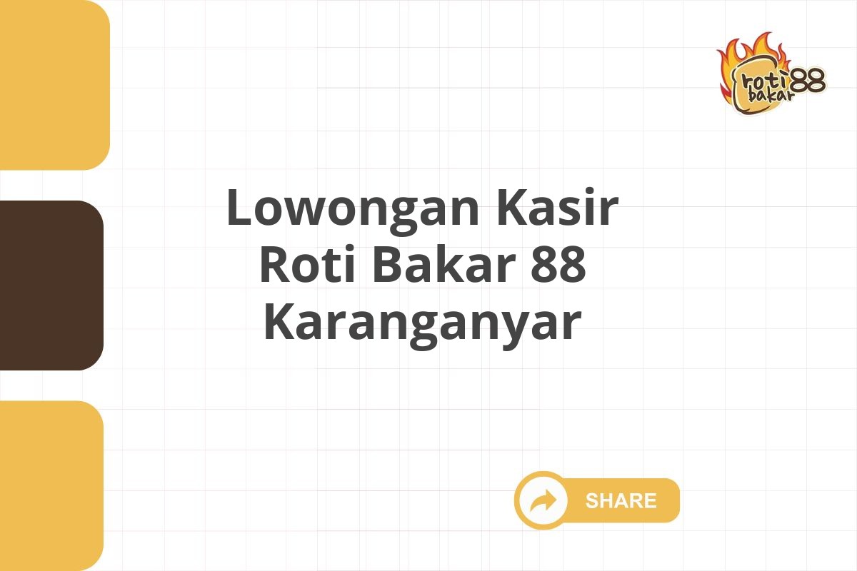 Lowongan Kasir Roti Bakar 88 Karanganyar
