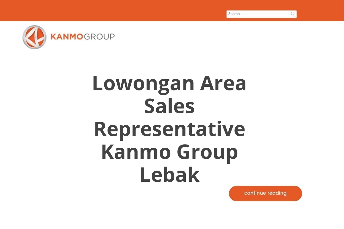 Lowongan Area Sales Representative Kanmo Group Lebak