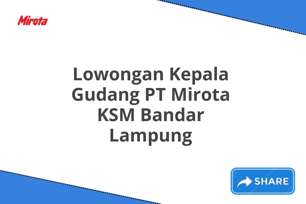 Lowongan Kepala Gudang PT Mirota KSM Bandar Lampung